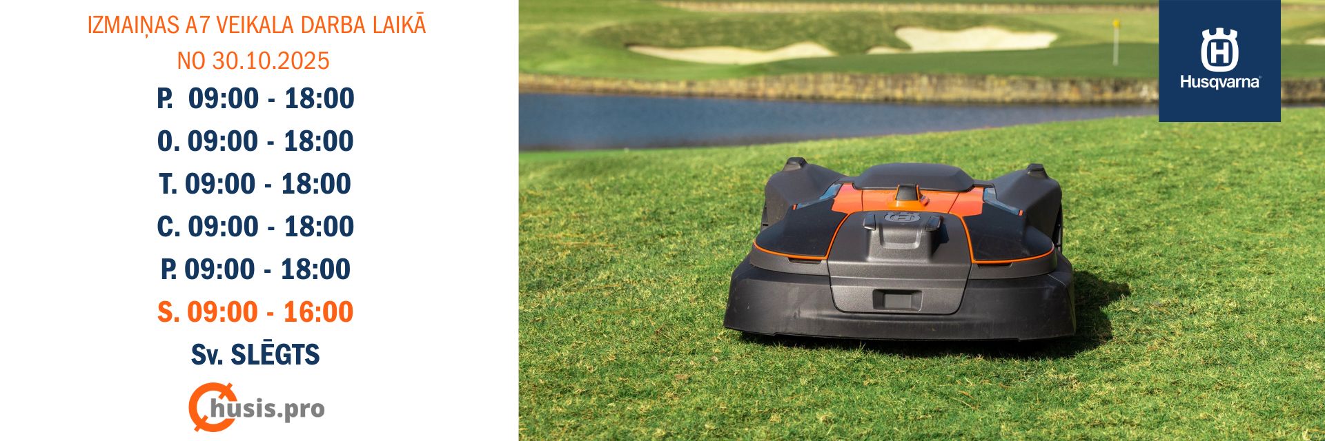 IZMAIŅAS DARBA LAIKĀ A7 VEIKALĀ